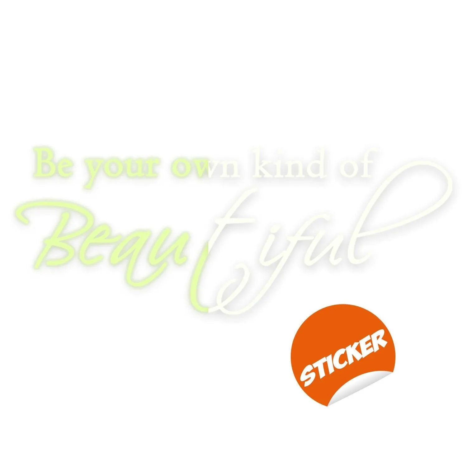 Glow In Dark Beautiful Quote Wall Sticker - Night Glowing Be You Own Kind Of Tiful Beyoutiful Decal